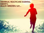 UNIVERSAL HEALTHCARE ESSENTIAL, ASEAN+3 HEALTH MINISTERS SAY