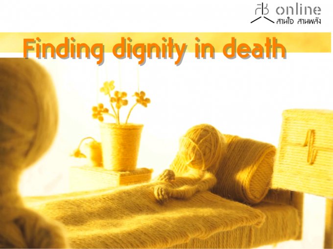 Finding Dignity In Death ; WRITER: NANCHANOK WONGSAMUTH