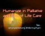 Humanize in Palliative and End of Life Care  .. ԷԪҭѭ